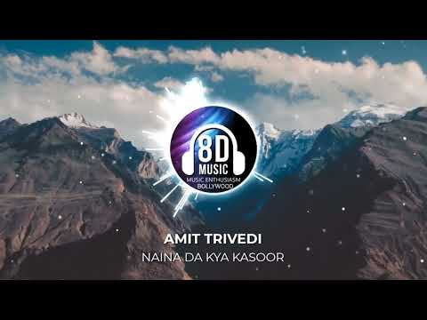 Naina Da Kya Kasoor(8D AUDIO) - Andhadhun | Music Enthusiasm Bollywood