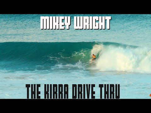Mikey Wright - The Kirra Drive Thru - Surfing 2022