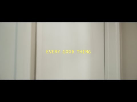 Thumbnail for Every Good Thing video
