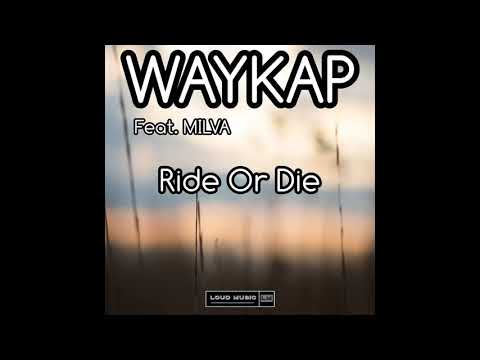 Waykap Feat. Milva - Ride Or Die (Official Audio)