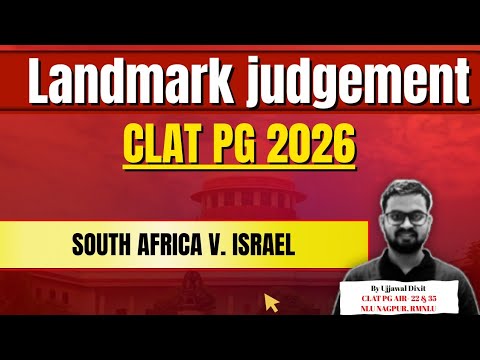 South Africa v. Israel (2024–25) ICJ’s Gaza Genocide Case Explained | Top 100 Judgments for CLAT-PG