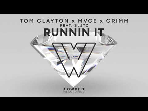 Tom Clayton, MVCE, Grimm - Runnin' It (feat. Bl1tz) (Official Audio)