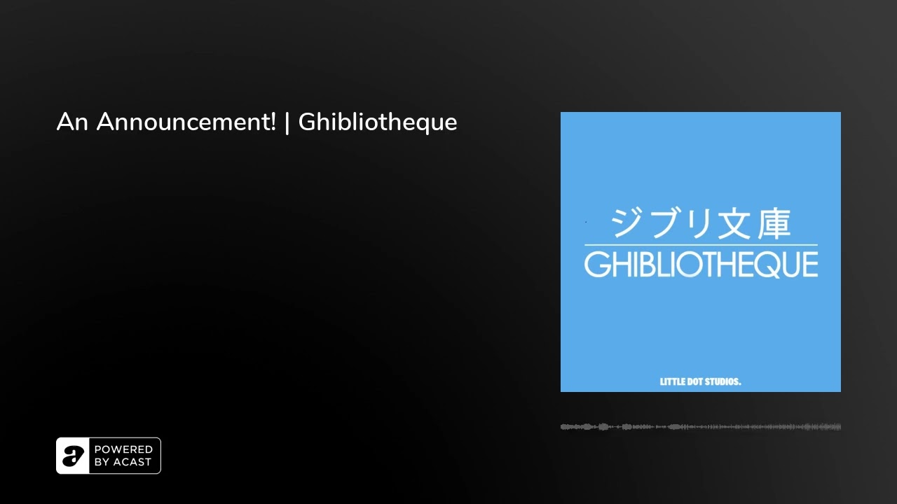 An Announcement! | Ghibliotheque
