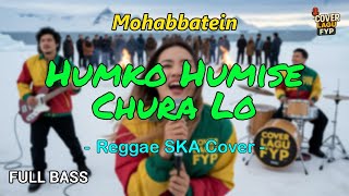 Download lagu Humko Humise Chura Lo - Mohabbatein (Reggae Cover) || Full Bass mp3 Download lagu Humko Humise Chura Lo - Mohabbatein (Reggae Cover) || Full Bass mp3
