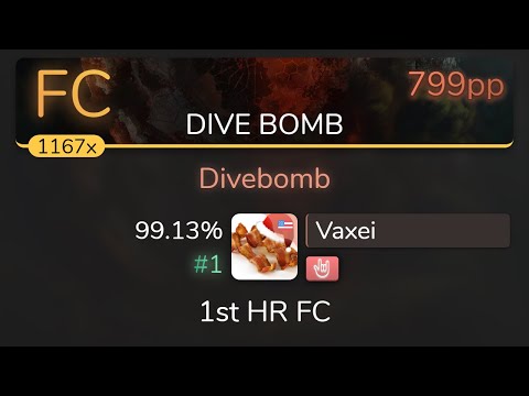 [8.89⭐] Vaxei | Madsonik & Kill the Noise - Divebomb [DIVE BOMB] 1st +HR FC 99.13% {#1 799pp 💖 FC}
