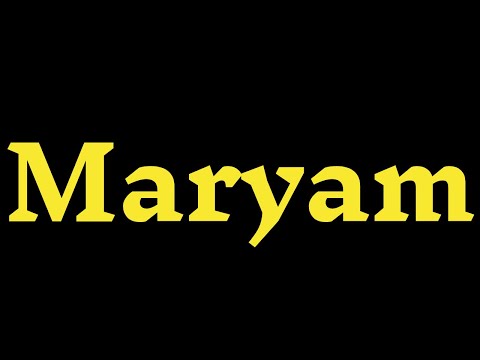 How To Pronounce “Maryam" Correctly? How to say “Maryam"?