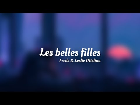 Les Belles Filles - Fredz & Leslie Médina ( Lyrics )