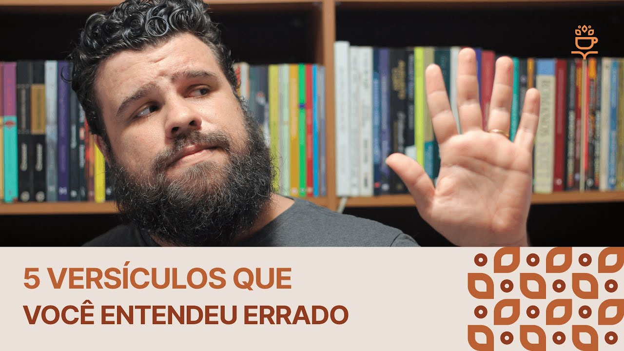 5 VERSÍCULOS QUE VOCÊ ENTENDEU ERRADO (sim, outros 5)