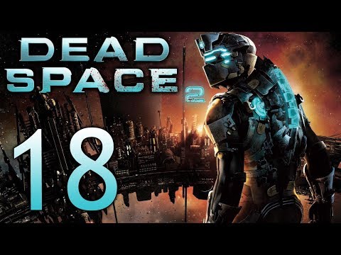Dead Space 2 Zealot Difficulty playthrough pt18 - Daina's True Colors/A Big Angry Boy