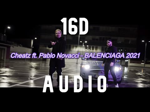 16D Cheatz ft. Pablo Novacci - BALENCIAGA 2021