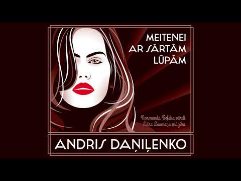 Andris Daņiļenko - Meitenei Ar Sārtām Lūpām