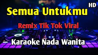 Download lagu SEMUA UNTUKMU - KARAOKE Remix Tik Tok (Machica Mochtar) mp3 Download lagu SEMUA UNTUKMU - KARAOKE Remix Tik Tok (Machica Mochtar) mp3