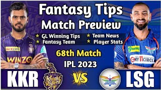 KKR vs LSG 68th Match Dream11 Fantasy Preview, KKR vs LSG Dream11 Prediction, KOL vs LKN Dream11