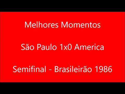São Paulo 1x0 America - Melhores Momentos da Semifinal do Brasileirão de 1986