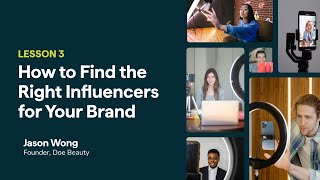 Lesson 3/5: Finding the Right Influencers for Your Brand
