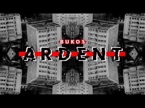 BUKOS - ARDENT (VIDEO)
