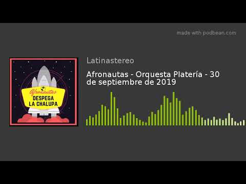 Afronautas - Orquesta Platería - 30 de septiembre de 2019