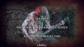 Sekhmet - They Came, They Saw, They Ruined  (Official Music Vide