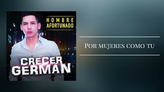 Por Mujeres Como Tu - Crecer German | Alexis Valenzuela