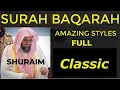 Surah Baqarah Full | Sheikh Shuraim | Amazing Styles | Classic | Light Upon Light