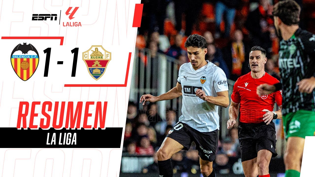 VALENCIA SE DESPERTÓ AL FINAL Y RESCATÓ UN PUNTO DE LOCAL | Valencia 1-1 Elche | RESUMEN