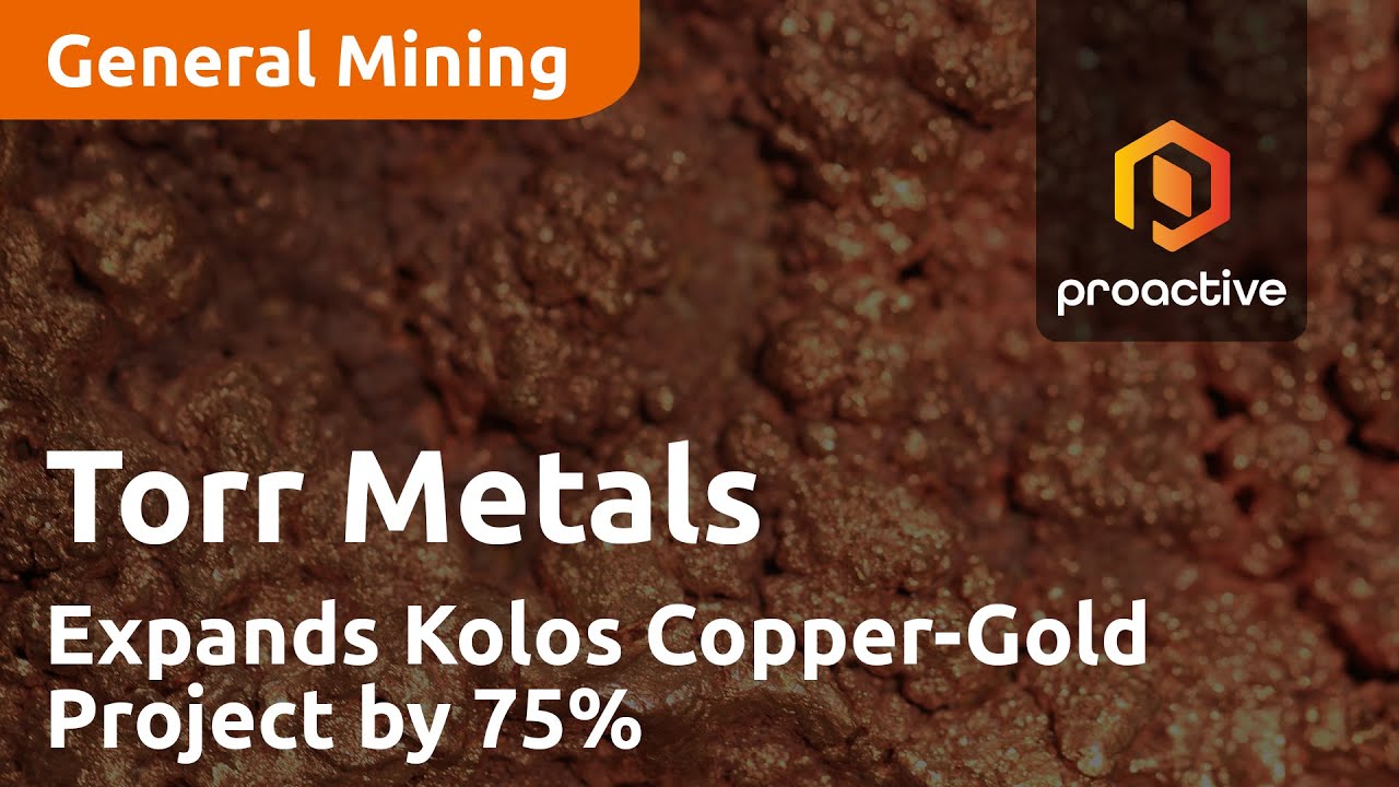 Torr Metals Expands Kolos Copper-Gold Project by 75% and Prepares for 2024 Field Season