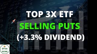 Top 3X ETF (Selling Puts) Option Trade