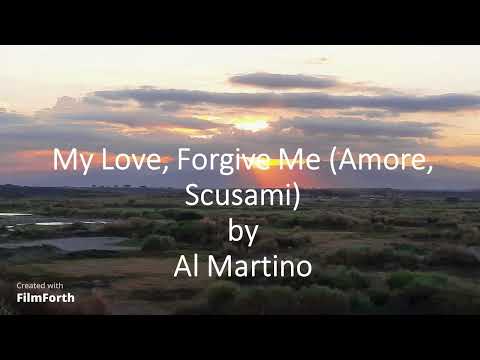 Al Martino - My Love, Forgive Me (Amore, Scusami)