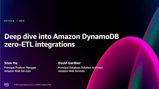 AWS re:Invent 2024 - Deep dive into Amazon DynamoDB zero-ETL integrations (DAT348)