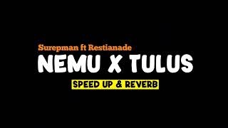 Download lagu NEMU X TULUS - SUREPMAN FT RESTIANADE (Speed Up & Reverb) Viral TikTok mp3 Download lagu NEMU X TULUS - SUREPMAN FT RESTIANADE (Speed Up & Reverb) Viral TikTok mp3