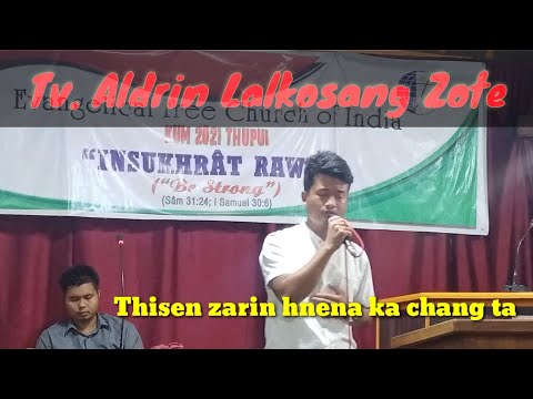 Thisen zarin hnena ka Chang ta // Tv. Aldrin Lalkosang Zote