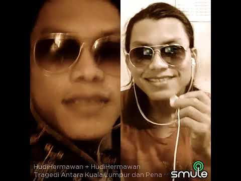 Tragedi Antara Kuala Lumpur ~ Hudi H. Ft Hudi H.