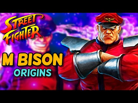 M. Bison Origin - Monstrous Psychotic Ultra-Evil Dictator Who Wants To Rule The World With Iron Fist