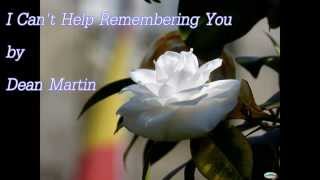 I Can&#39;t Help Remember You by Dean Martin