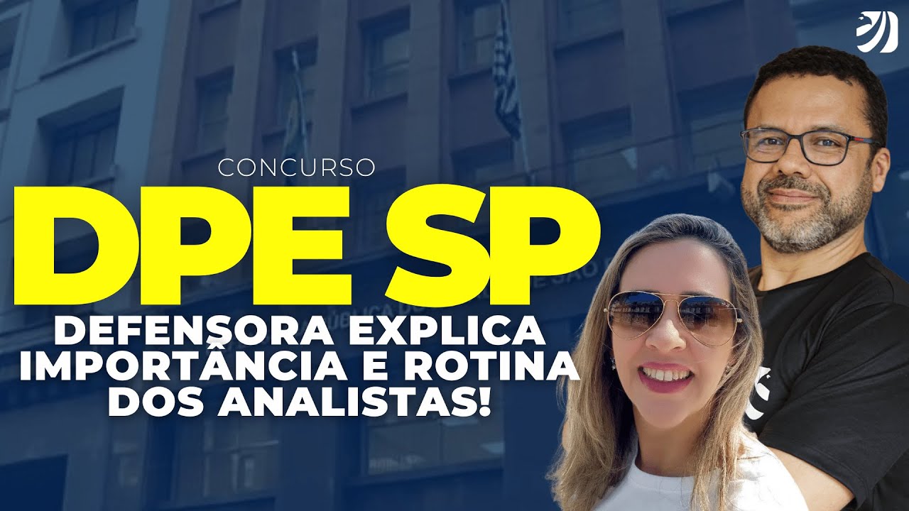 CONCURSO DPE SP: DEFENSORA EXPLICA IMPORTÂNCIA E ROTINA DOS ANALISTAS! (Douglas O. e Deise T.)