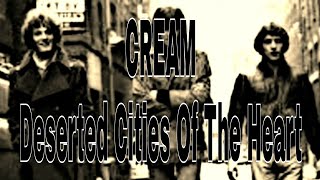 CREAM - Deserted Cities Of The Heart (Lyric Video)