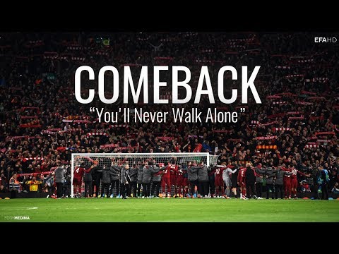 The Comeback ● You'll Never Walk Alone | Barcelona vs Liverpool (HD)