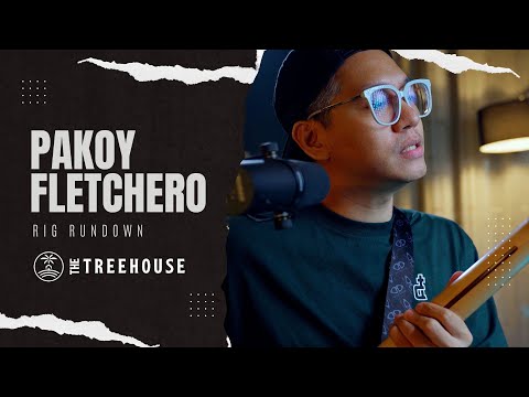 Pakoy Fletchero - The Treehouse Rig Rundown