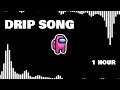 Among Us Trap Remix (Among Drip Theme Song Original) 1 HOUR