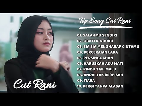 KINI SETELAH KUTEMUKAN DIA (SALAHMU SENDIRI) - CUT RANI TOP LAGU ALBUM TERBARU 2024