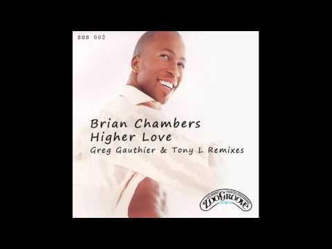Bryan Chambers - Higher Love (Greg Gauthier & Tony L. Vocal Mix)