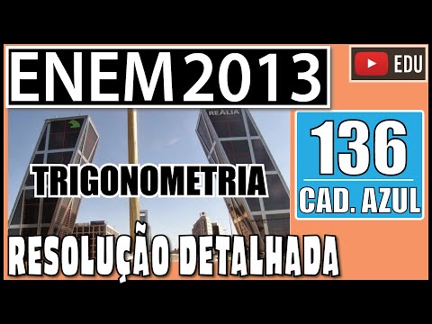 [ENEM 2013] 136 📘 TRIGONOMETRIA - As torres Puerta de Europa são duas torres inclinadas uma contra