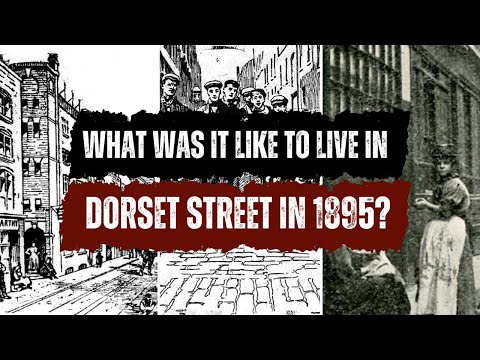 What Was It Like Living In Dorset Street In 1895?