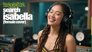 Download lagu Isabella - Search🌴Female Reggae Cover mp3