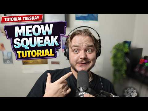 MEOW SQUEAK (Tutorial Tuesday)