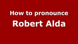 How to pronounce Robert Alda