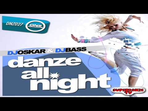 Dj Oskar & Dj Bass - Danze All Night
