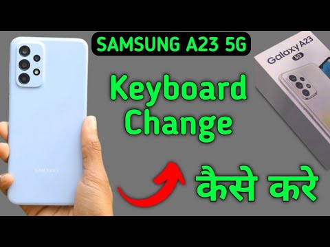 Samsung Galaxy A23 keyboard kaise change kare, how to set Samsung keyboard in Samsung phone, keyboar