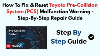 How To Fix & Reset Toyota Pre-Collision System (PCS) Malfunction Warning - Step-By-Step Repair Guide