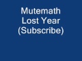 Mutemath - Lost Year 